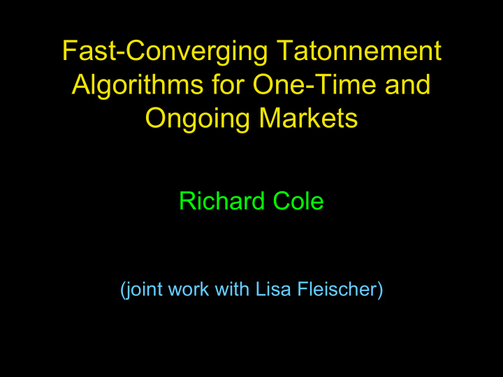 fast converging tatonnement algorithms for one time and