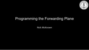 PISA: Protocol Independent Switch Architecture  [Sigcomm 2013] Match+AcHon  ALU  Memory