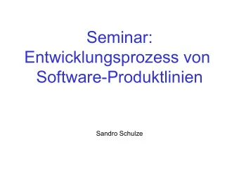 Seminar:  Entwicklungsprozess von  Software-Produktlinien  Sandro Schulze Take a seat  .buckle
