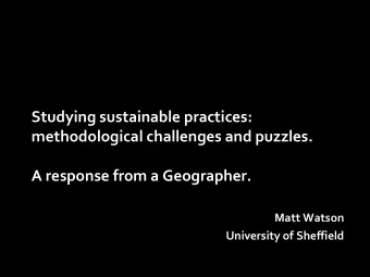 Studying sustainable practices:  methodological challenges and puzzles.  A response from a
