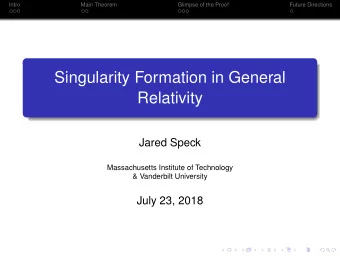 Singularity Formation in General  Relativity  Jared Speck  Massachusetts Institute of Technology