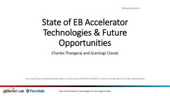 State of EB Accelerator  Technologies &amp; Future  Opportunities  Charles Thangaraj and Gianluigi