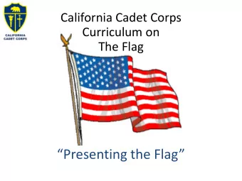 Presenting the Flag  Agenda  B1. Color Guard  B2. Taps  B3. The California Flag