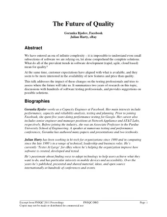 The Future of Quality  Goranka Bjedov, Facebook  Julian Harty, eBay  Abstract  We have entered an