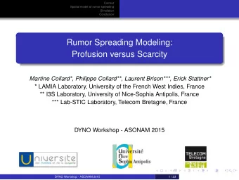 Rumor Spreading Modeling:  Profusion versus Scarcity  Martine Collard*, Philippe Collard**, Laurent