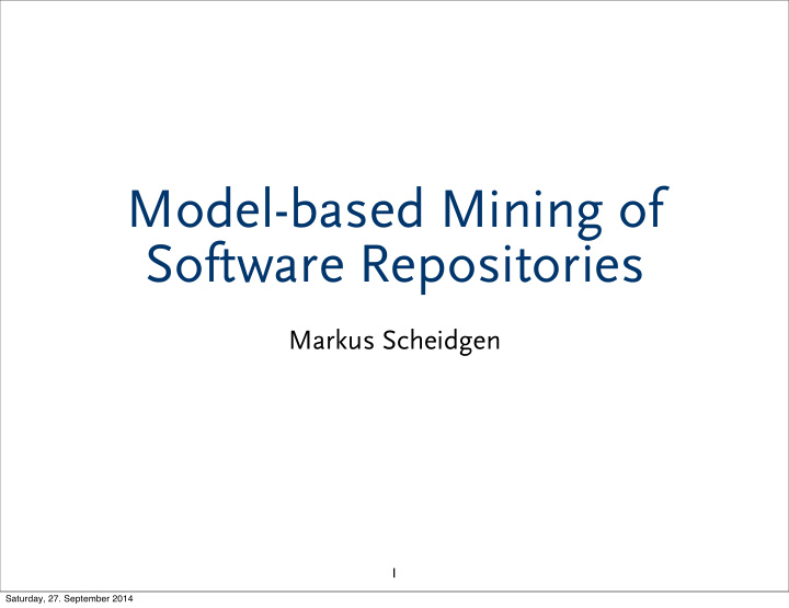 model based mining of software repositories