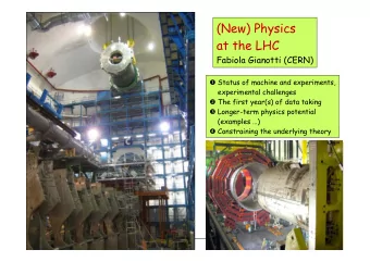 (New) Physics  at the LHC  Fabiola Gianotti (CERN)  Status of machine and experiments,