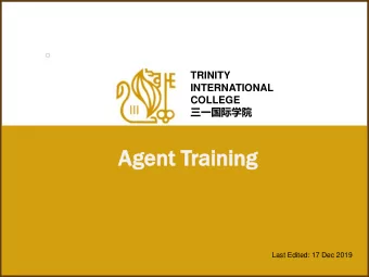 Agent  gent Trai  ainin  ning  Last Edited: 17 Dec 2019  A  A Very  Very Warm  arm  Wel  elcome