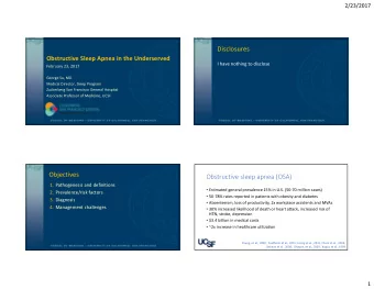 Disclosures  Obstructive Sleep Apnea in the Underserved  I have nothing to disclose  February 23,