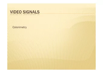 VIDEO SIGNALS  VIDEO SIGNALS  Colorimetry  Colorimetry  WHAT IS COLOR?  Electromagnetic Wave