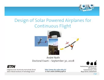 Design of Solar Powered Airplanes for  Continuous Flight  Andr Noth  Doctoral Exam  September