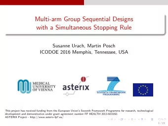 Multi-arm Group Sequential Designs  with a Simultaneous Stopping Rule  Susanne Urach, Martin Posch