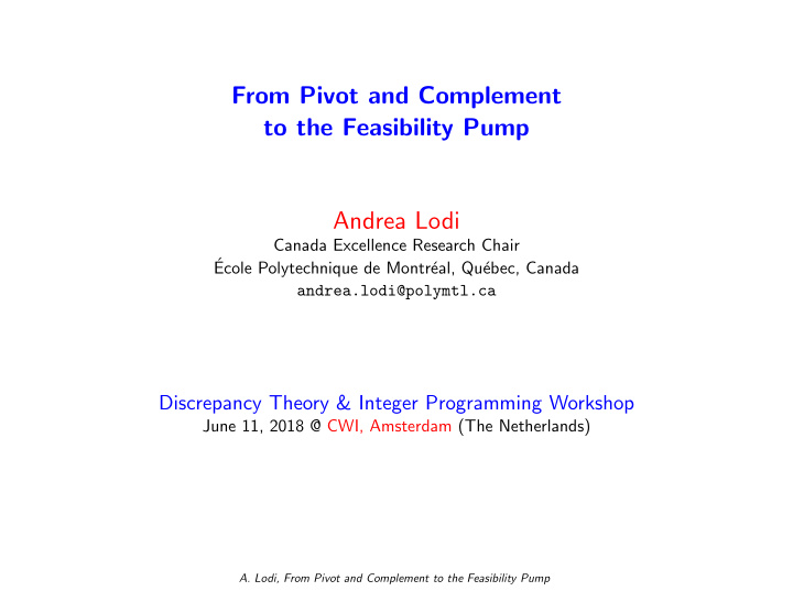 from pivot and complement to the feasibility pump andrea