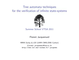 Tree automata techniques  for the verification of infinite state-systems  Summer School VTSA 2011