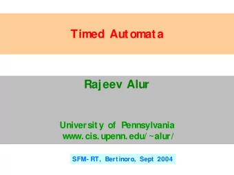 Timed Automata  Rajeev Alur  University of  Pennsylvania  www. cis. upenn. edu/ ~alur/  SFM- RT,