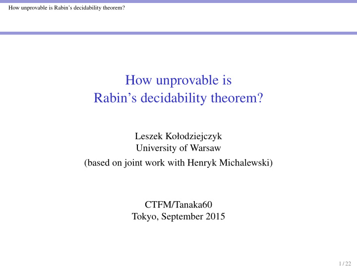 how unprovable is rabin s decidability theorem