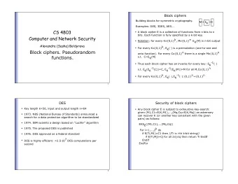 CS 4803  A block cipher E is a collection of functions from n bits to n  bits. Each function is