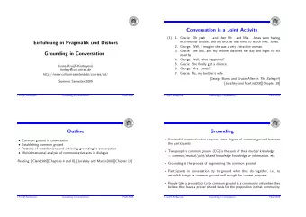 Conversation is a Joint Activity  (1)  1. Gracie: Oh yeah . . . and then Mr.  and Mrs.  Jones were