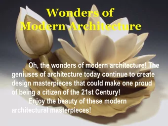 Wonders of Modern Architecture  Oh, the wonders of modern architecture! The  geniuses of
