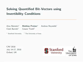 Solving Quantified Bit-Vectors using  Invertibility Conditions Andrew Reynolds  Aina Niemetz