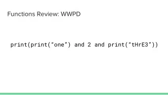 Functions Review: WWPD  print(print(one) and 2 and print(tHrE3))  Call Expressions  A