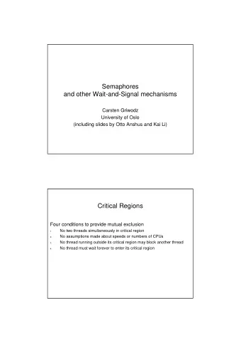 Semaphores  and other Wait-and-Signal mechanisms  Carsten Griwodz  University of Oslo  (including