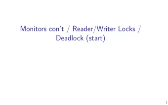Monitors cont / Reader/Writer Locks /  Deadlock (start)  1  Changelog  2 October: simulation of