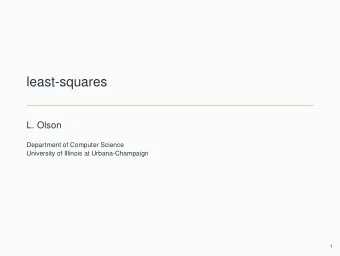 least-squares  L. Olson  Department of Computer Science  University of Illinois at Urbana-Champaign