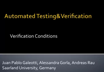 Verification  Conditions      Juan  Pablo  Galeotti,  Alessandra  Gorla,
