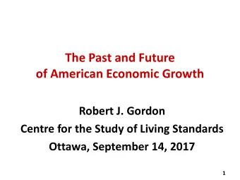 of American Economic Growth  Robert J. Gordon  Centre for the Study of Living Standards  Ottawa,