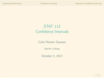 STAT 113  Confidence Intervals  Colin Reimer Dawson  Oberlin College  October 3, 2017  1 / 51