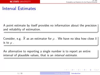 Interval Estimates  A point estimate by itself provides no information about the precision  and