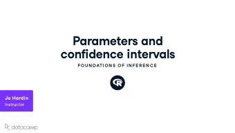 Parameters and confidence inter v als  FOU N DATION S OF IN FE R E N C E  Jo Hardin Instr u ctor