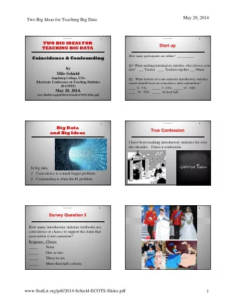 May 20, 2014  Two Big Ideas for Teaching Big Data  2014 Schield eCOTS  2014 Schield eCOTS  2  1