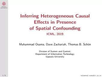 Inferring Heterogeneous Causal  Effects in Presence  of Spatial Confounding  ICML, 2019  Muhammad