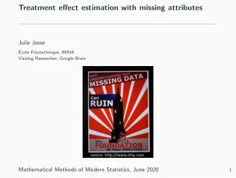 Treatment effect estimation with missing attributes  Julie Josse    Ecole Polytechnique, INRIA