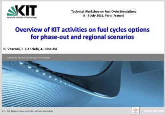 Overview of KIT activities on fuel cycles options  for phase-out and regional scenarios  B.