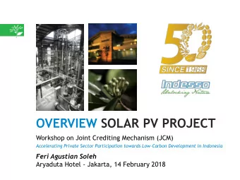 OVERVIEW SOLAR PV PROJECT Workshop on Joint Crediting Mechanism (JCM) Accelerating Private Sector