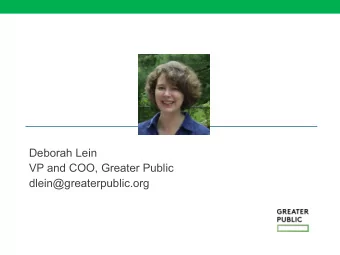 Deborah Lein  VP and COO, Greater Public  dlein@greaterpublic.org  How different  are we?  Same: