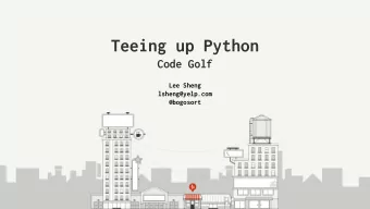 Teeing up Python  Code Golf  Lee Sheng  lsheng@yelp.com  @bogosort  Yelps Mission  Connecting