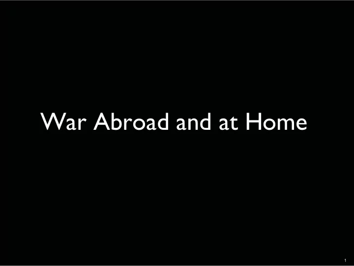 war broad and at ome