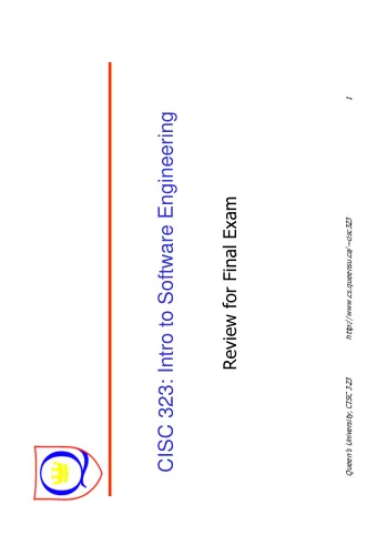 CISC 323: Intro to Software Engineering  Review for Final Exam