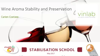 Wine Aroma Stability and Preservation  Ca  Carie  ien Co  Coetz  tzee  May 2017  Wine Aroma