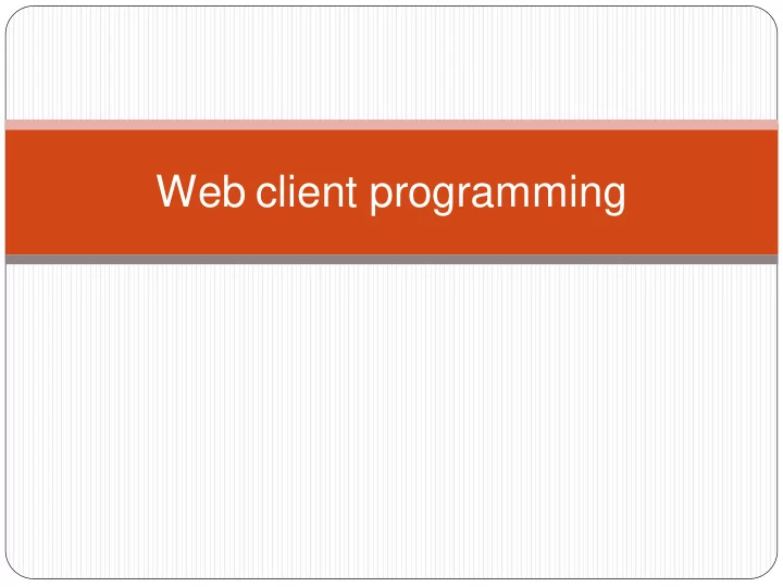 web client programming javascript ajax web requests with