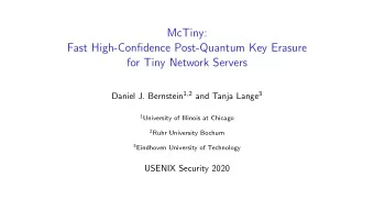 McTiny:  Fast High-Confidence Post-Quantum Key Erasure  for Tiny Network Servers Daniel J.