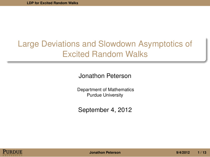 large deviations and slowdown asymptotics of excited