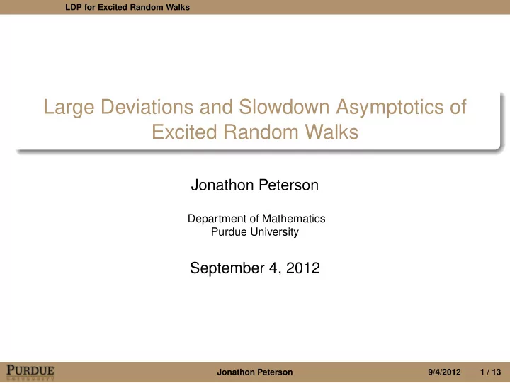 large deviations and slowdown asymptotics of excited
