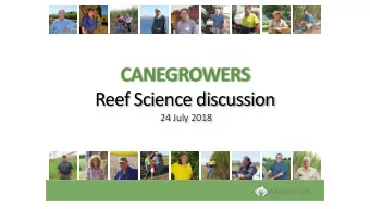 CANEGROWERS  Reef Science discussion  24 July 2018 QCGO Reef science discussion  What do we