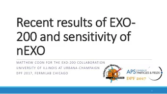nEXO  MATTHEW COON FOR THE EXO-200 COLLABORATION  UNIVERSITY OF ILLINOIS AT URBANA-CHAMPAIGN  DPF