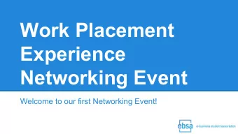 Work Placement  Experience  Networking Event  Welcome to our first Networking Event!  Welcome